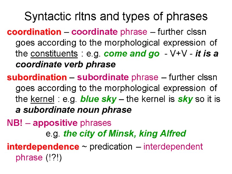 Syntactic rltns and types of phrases coordination – coordinate phrase – further clssn goes